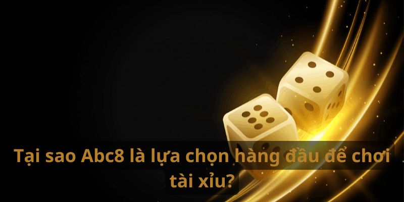 Lý do abc8 là lựa chọn số 1 khi chơi