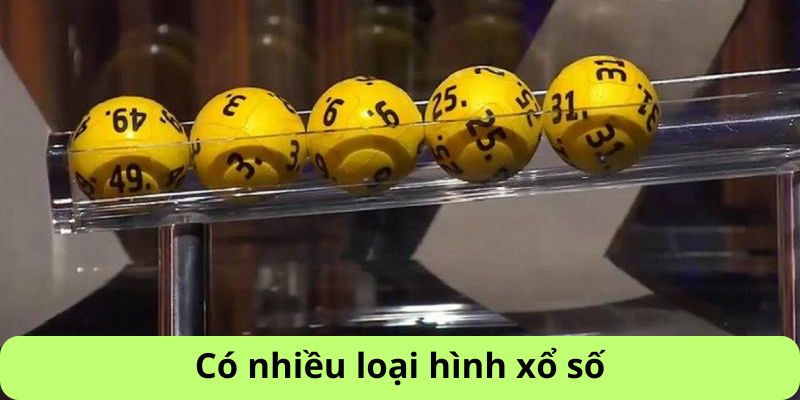 Có nhiều loại hình xổ số
