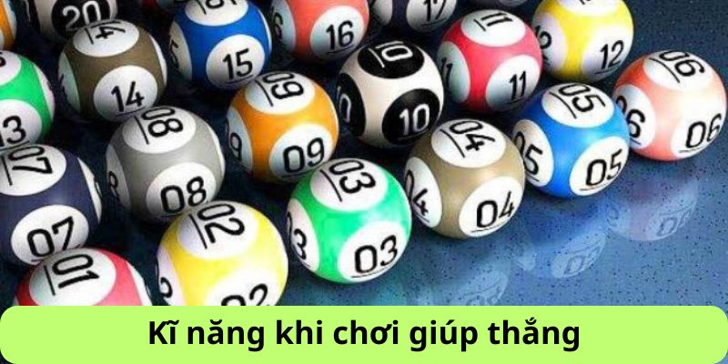 Kỹ năng khi chơi giúp thắng